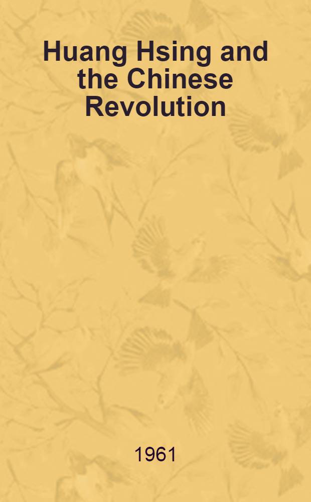 Huang Hsing and the Chinese Revolution
