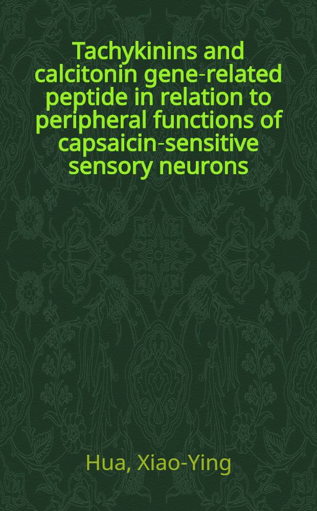 Tachykinins and calcitonin gene-related peptide in relation to peripheral functions of capsaicin-sensitive sensory neurons : Diss.