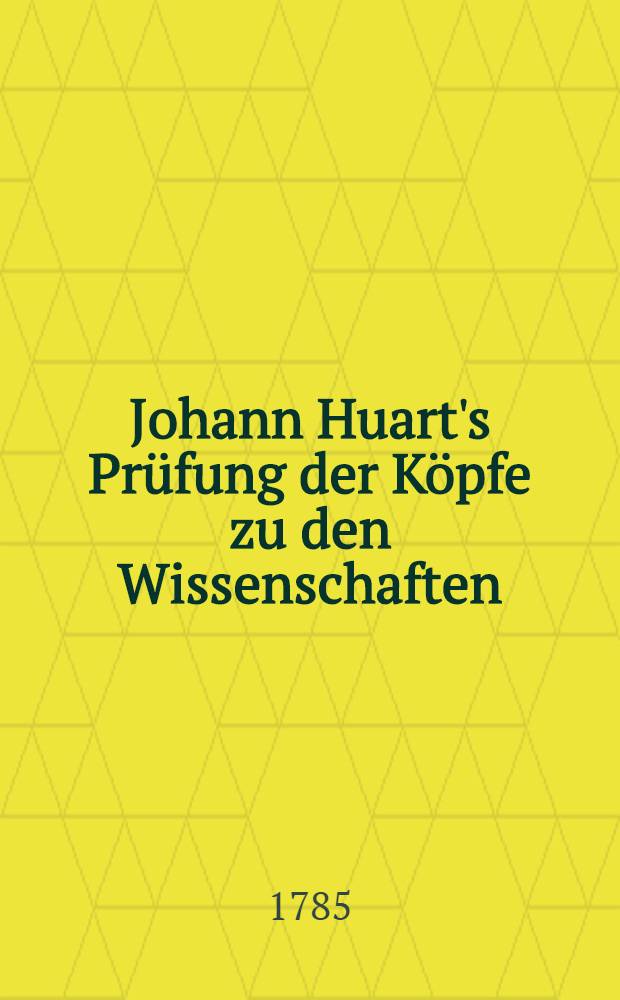 Johann Huart's Prüfung der Köpfe zu den Wissenschaften