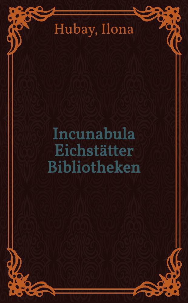 Incunabula Eichstätter Bibliotheken
