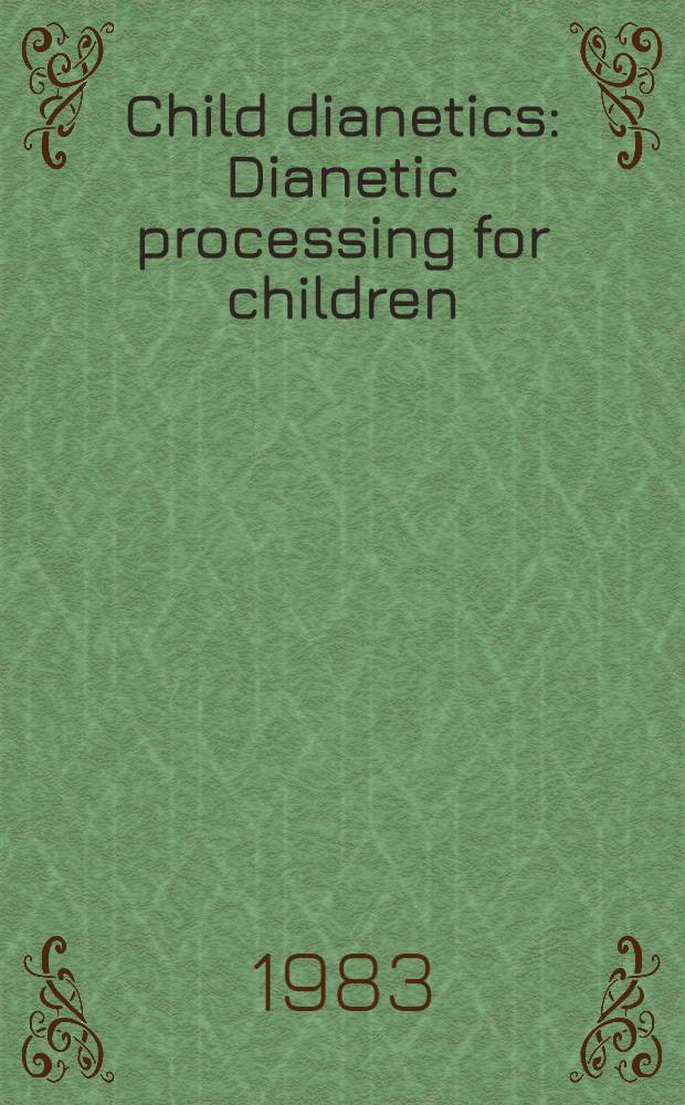 Child dianetics : Dianetic processing for children
