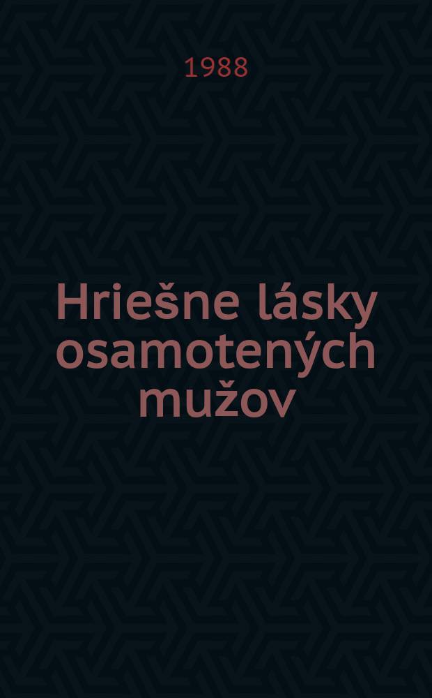 Hrie&scaron;ne l&aacute;sky osamoten&yacute;ch mužov; Ako chut&iacute; zak&aacute;zan&eacute; ovocie: Rom&aacute;ny / Ivan Hudec; Il.: Du&scaron;an Polakovič