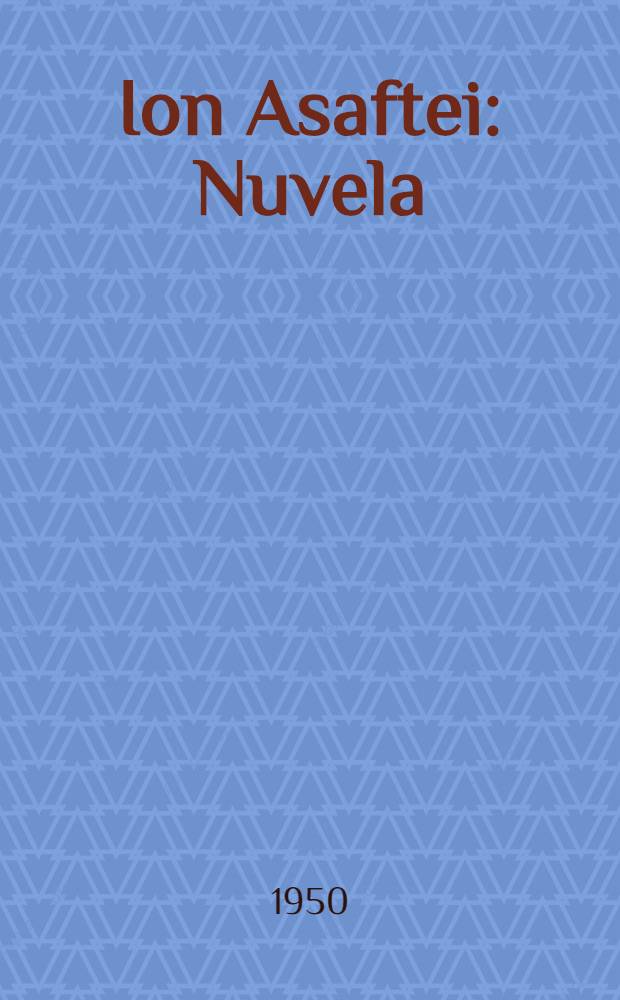Ion Asaftei : Nuvela