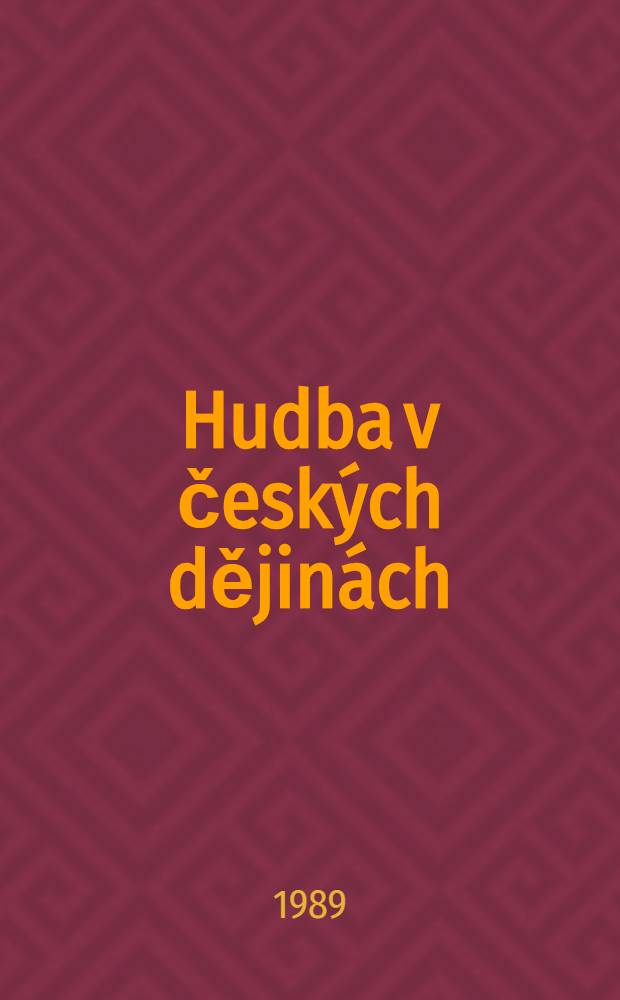 Hudba v českých dějinách : Od středověku do nové doby