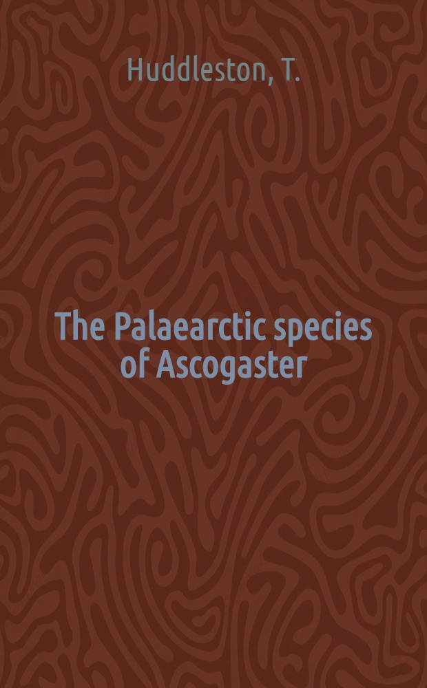 The Palaearctic species of Ascogaster (Hymenoptera : Braconidae)