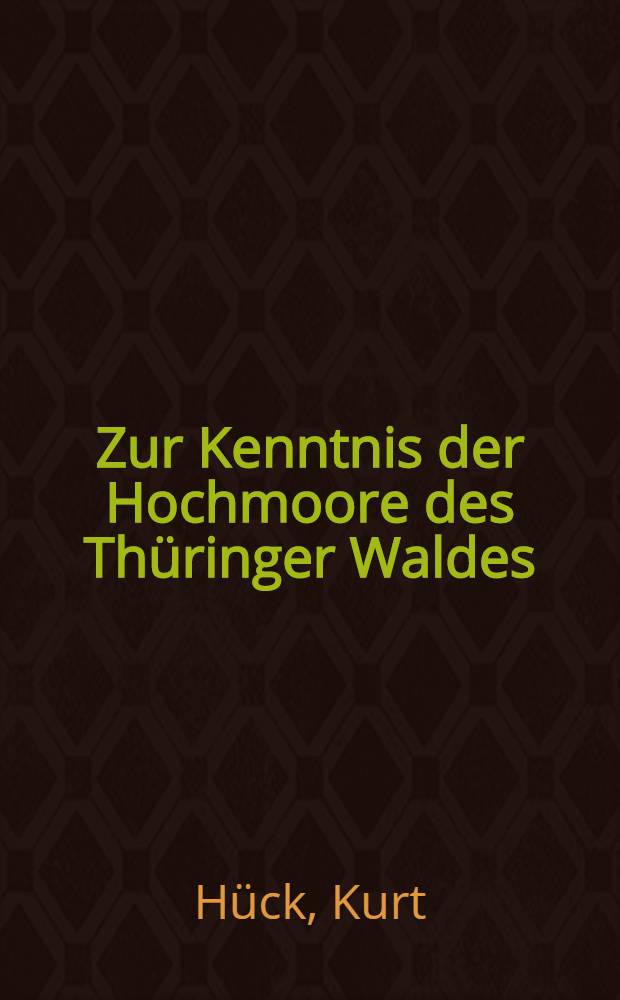 Zur Kenntnis der Hochmoore des Thüringer Waldes