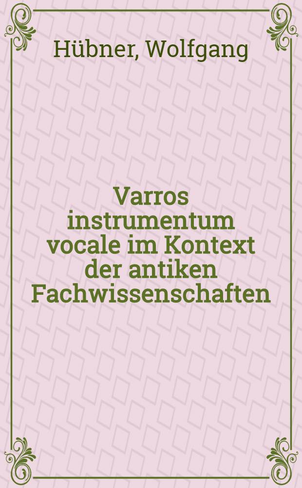 Varros instrumentum vocale im Kontext der antiken Fachwissenschaften