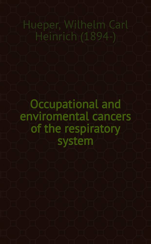 Occupational and enviromental cancers of the respiratory system