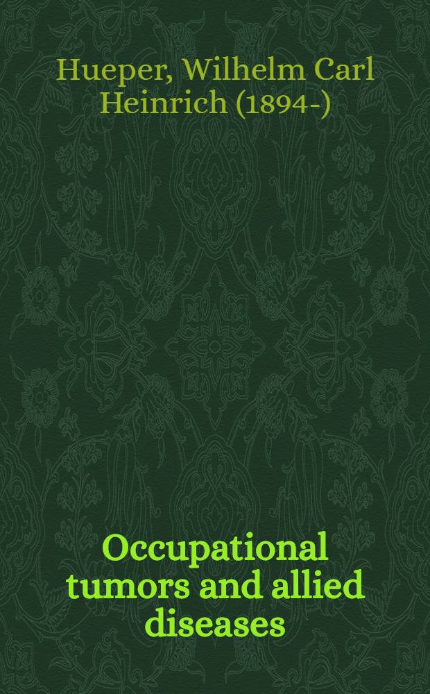 Occupational tumors and allied diseases