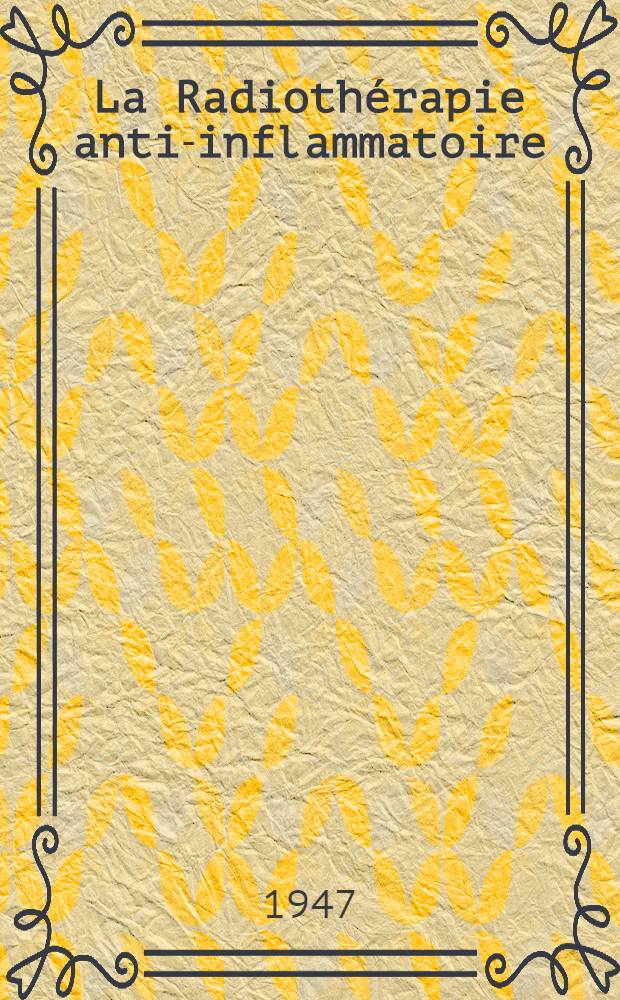 La Radiothérapie anti-inflammatoire