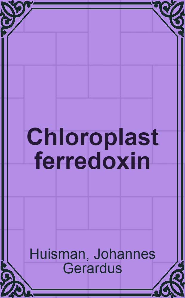 Chloroplast ferredoxin : Acad. proefschr. aan de Univ. van Amsterdam te verdedigen
