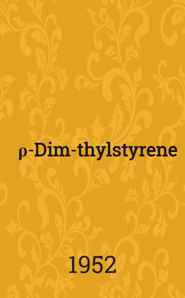 α, ρ-Dim-thylstyrene: its dimerization by formic acid and reactions with maleic anhydride