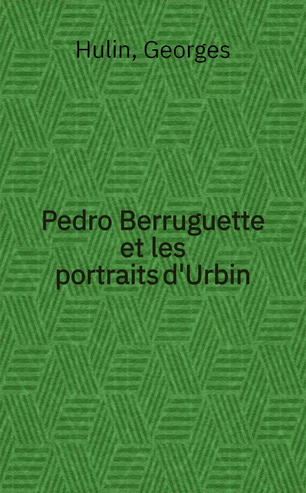 Pedro Berruguette et les portraits d'Urbin