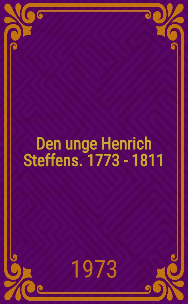 Den unge Henrich Steffens. 1773 - 1811