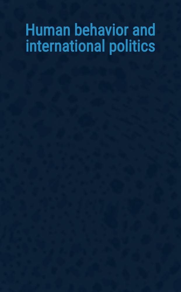 Human behavior and international politics : Contributions from the social-psychological sciences