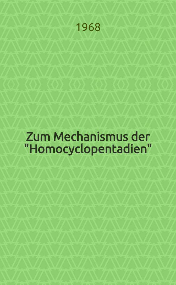 Zum Mechanismus der "Homocyclopentadien" : Umlagerung sowie Versuche zur Darstellung optisch aktiver 5.5-substituierter Cyclopentadiene und bicyclischer Cope-Systeme : Inaug.-Diss