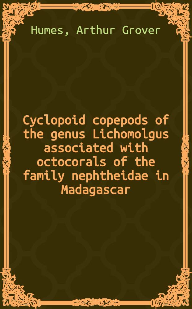 Cyclopoid copepods of the genus Lichomolgus associated with octocorals of the family nephtheidae in Madagascar