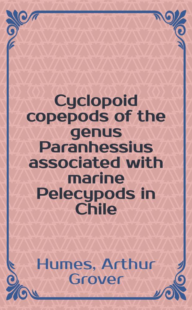Cyclopoid copepods of the genus Paranhessius associated with marine Pelecypods in Chile