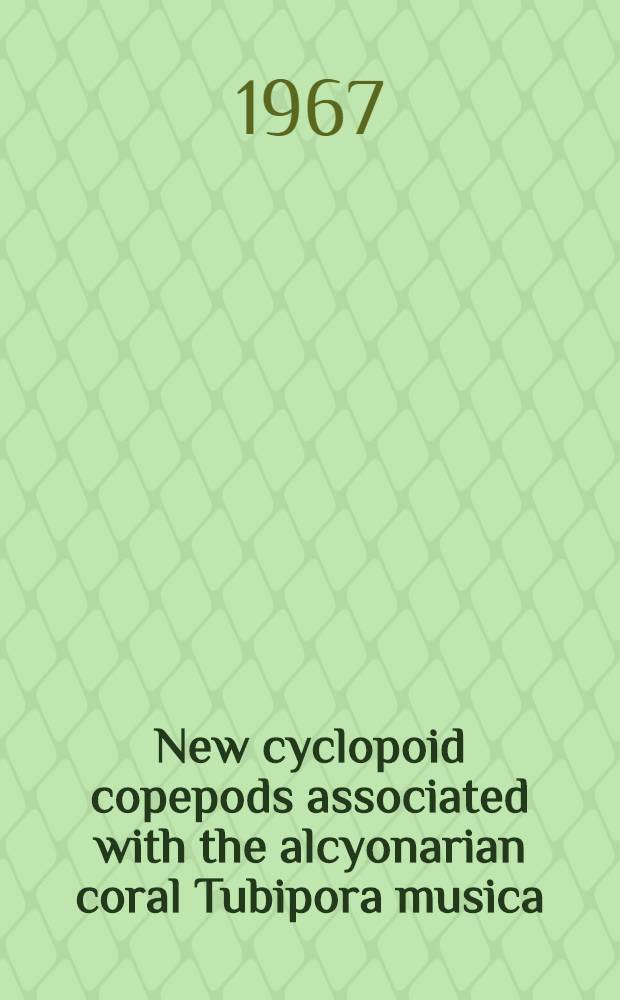 New cyclopoid copepods associated with the alcyonarian coral Tubipora musica (Linnaeus) in Madagascar
