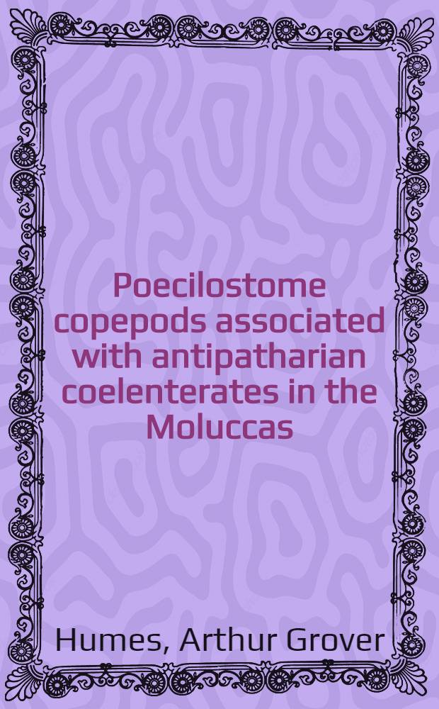 Poecilostome copepods associated with antipatharian coelenterates in the Moluccas
