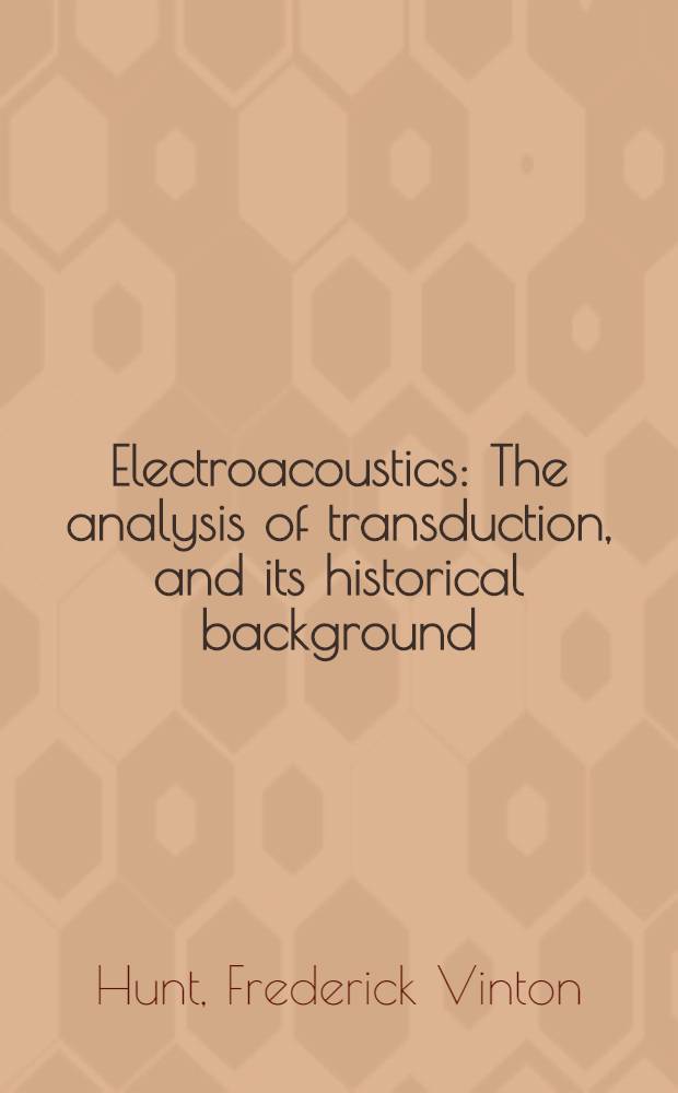 Electroacoustics : The analysis of transduction, and its historical background