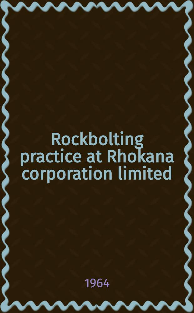 Rockbolting practice at Rhokana corporation limited