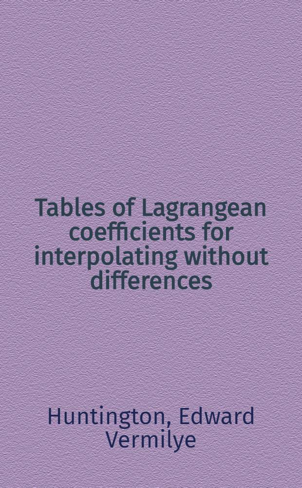 [Tables of Lagrangean coefficients for interpolating without differences