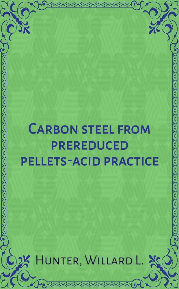 Carbon steel from prereduced pellets-acid practice