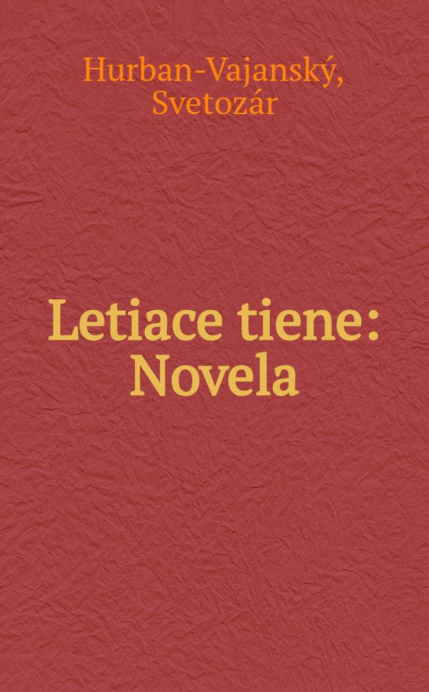 Letiace tiene : Novela : Čítanie pre 10. ročník