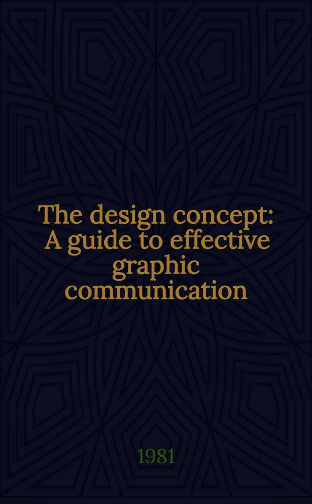 The design concept : A guide to effective graphic communication