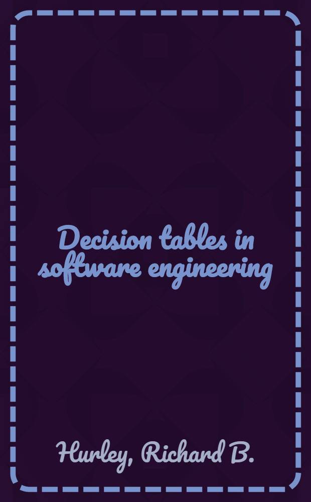 Decision tables in software engineering