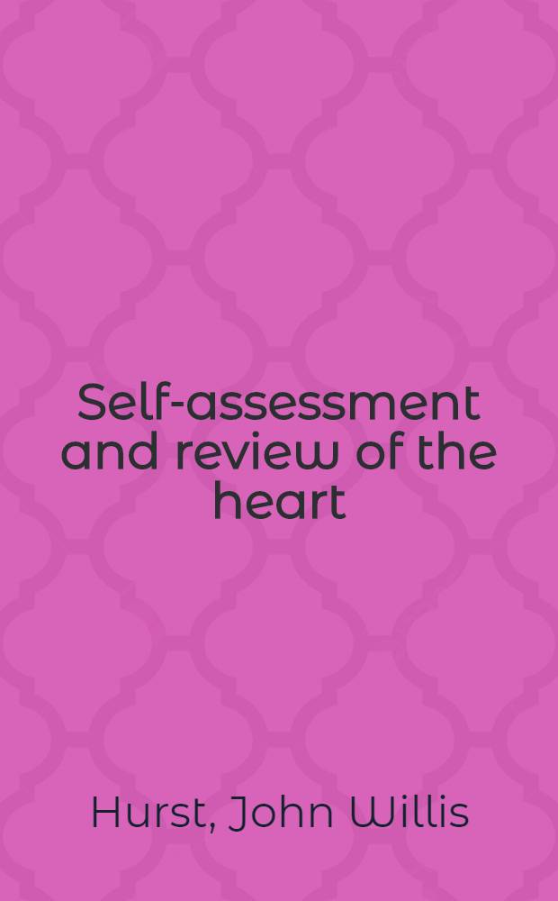 Self-assessment and review of the heart