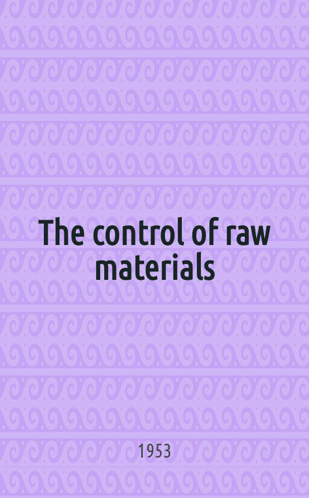 The control of raw materials
