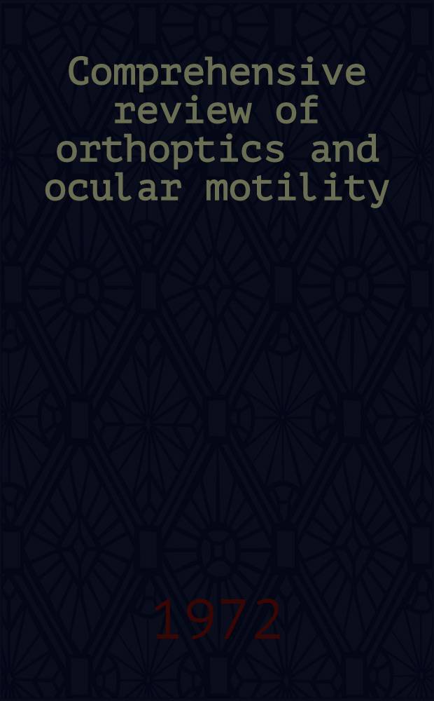 Comprehensive review of orthoptics and ocular motility : Theory, therapy and surgery