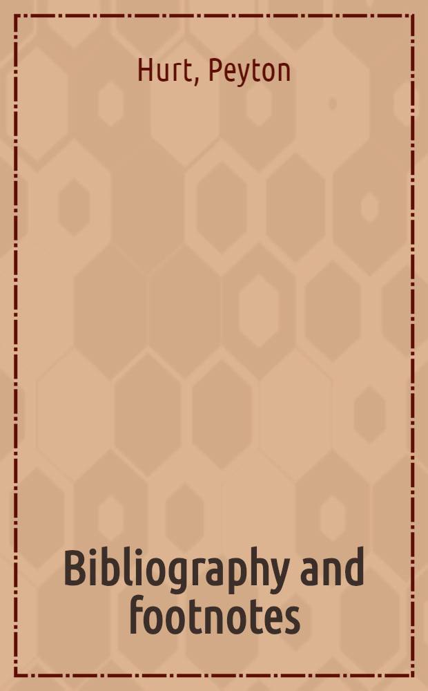 Bibliography and footnotes : A style manual for students and writers