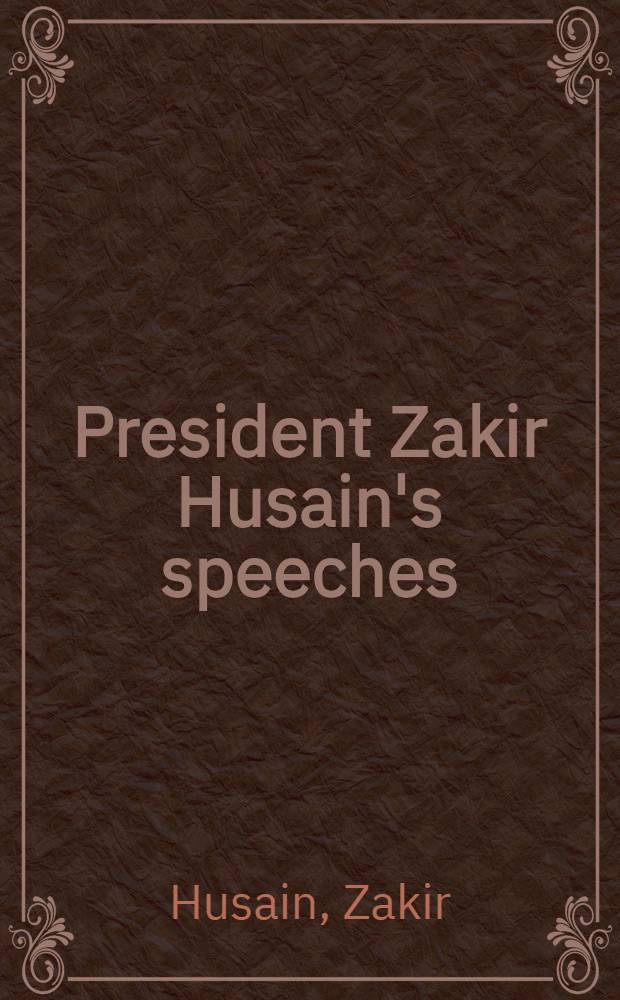 President Zakir Husain's speeches