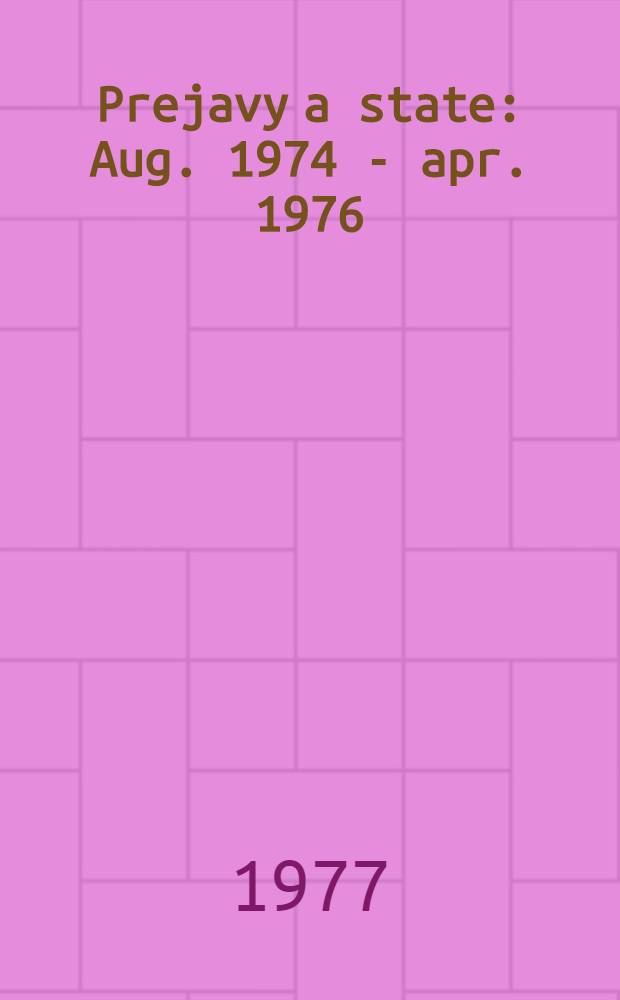 Prejavy a state : Aug. 1974 - apr. 1976