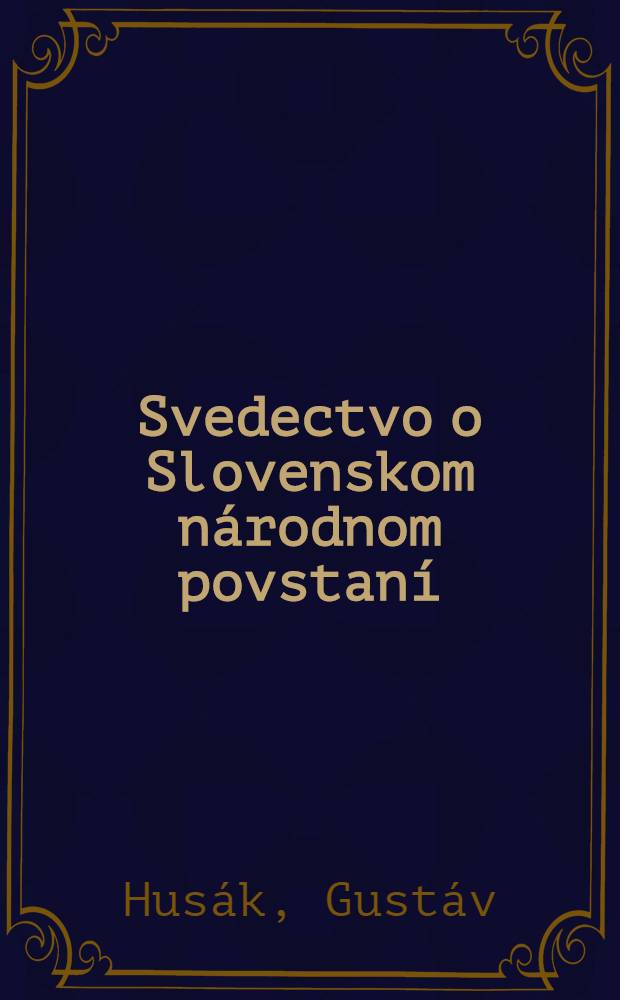Svedectvo o Slovenskom národnom povstaní