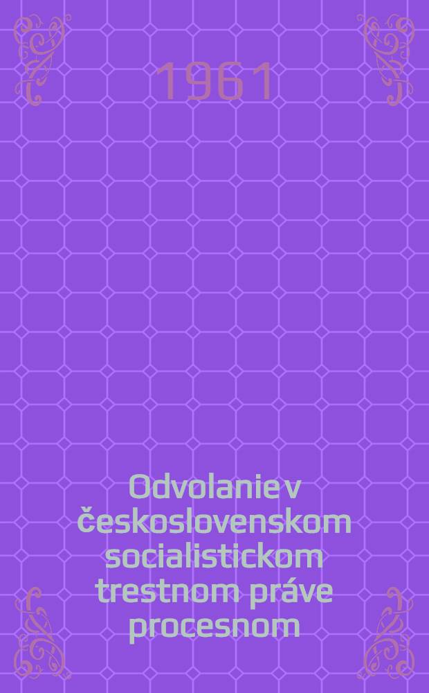 Odvolanie v československom socialistickom trestnom práve procesnom
