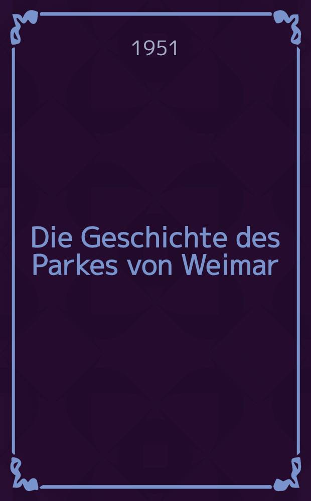 Die Geschichte des Parkes von Weimar