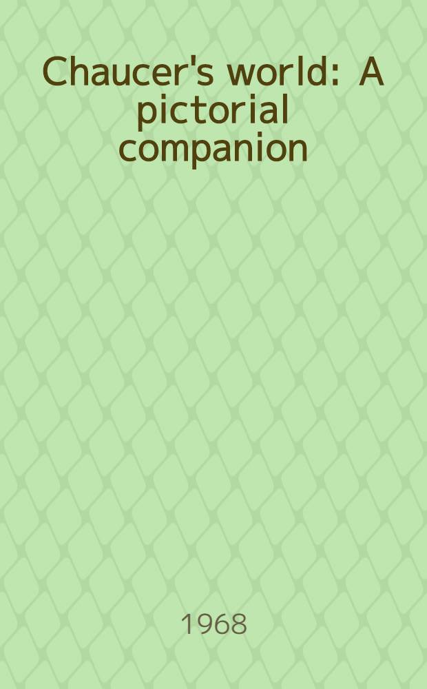 Chaucer's world : A pictorial companion