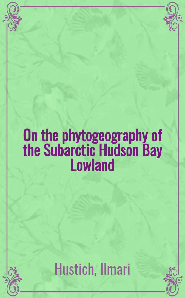 On the phytogeography of the Subarctic Hudson Bay Lowland
