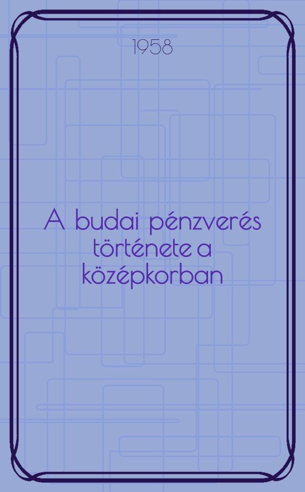 A budai pénzverés története a középkorban