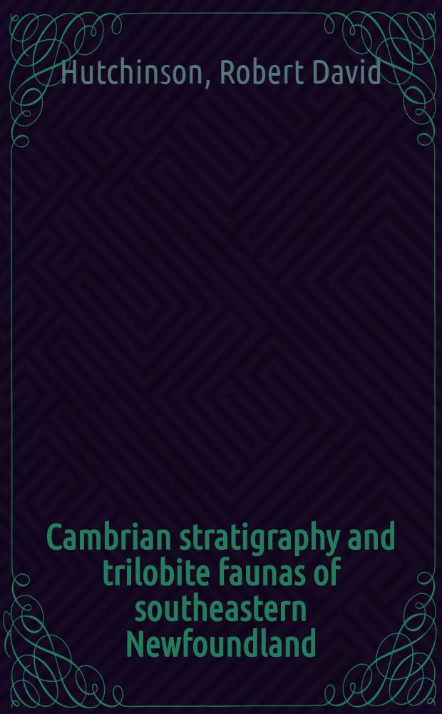 Cambrian stratigraphy and trilobite faunas of southeastern Newfoundland