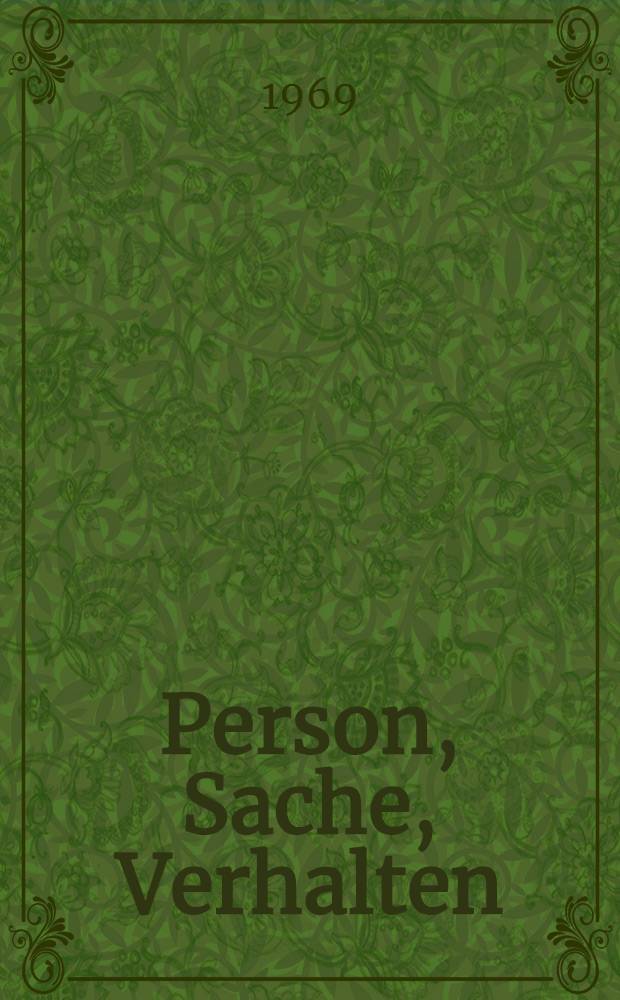 Person, Sache, Verhalten : Zwei phänomenologische Studien