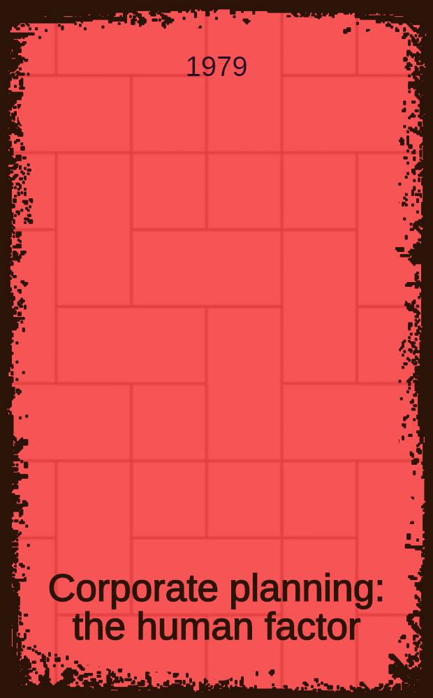 Corporate planning : the human factor