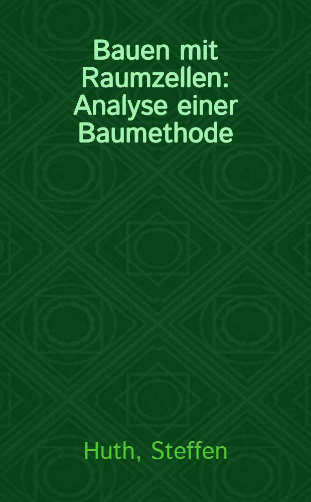 Bauen mit Raumzellen : Analyse einer Baumethode