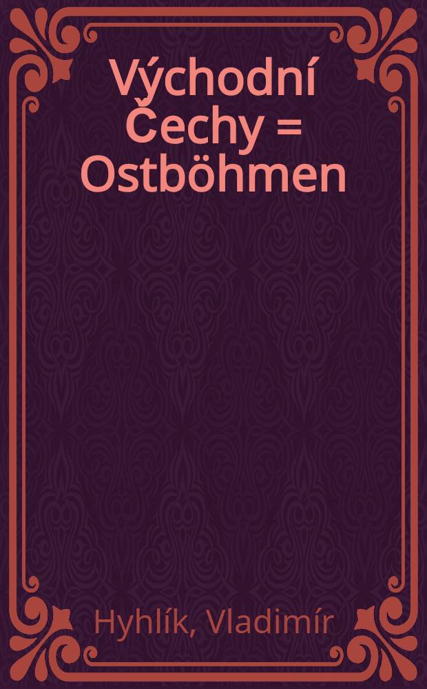 Východní Čechy = Ostböhmen = Восточная Чехия : Album