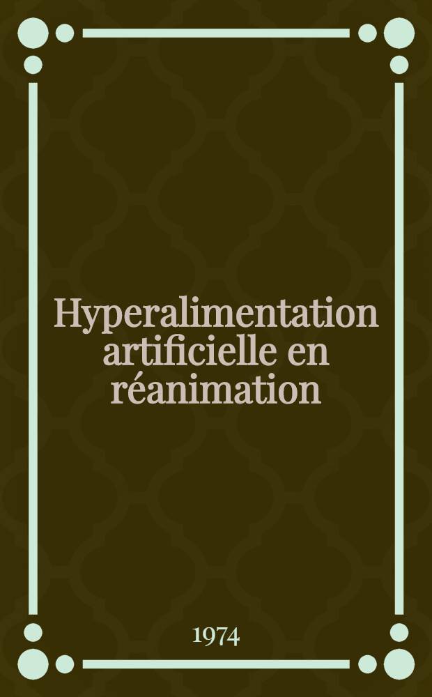 Hyperalimentation artificielle en réanimation