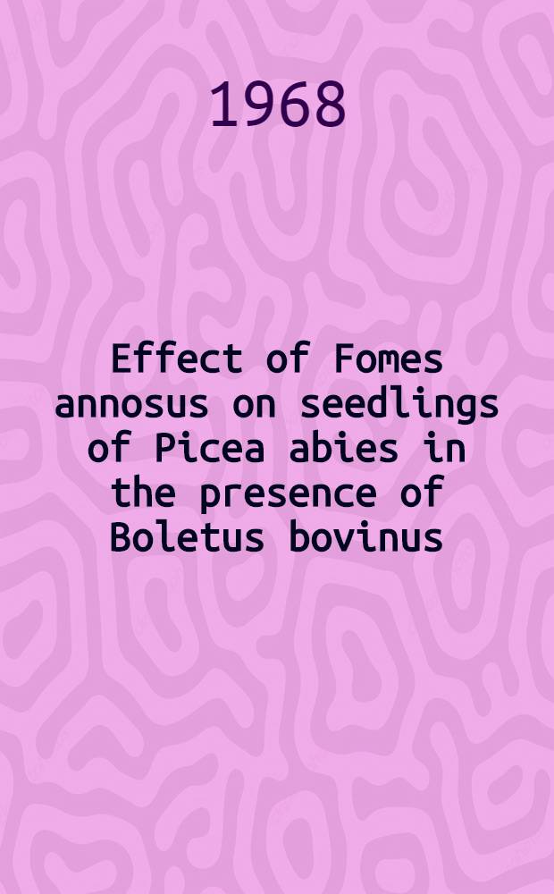 Effect of Fomes annosus on seedlings of Picea abies in the presence of Boletus bovinus